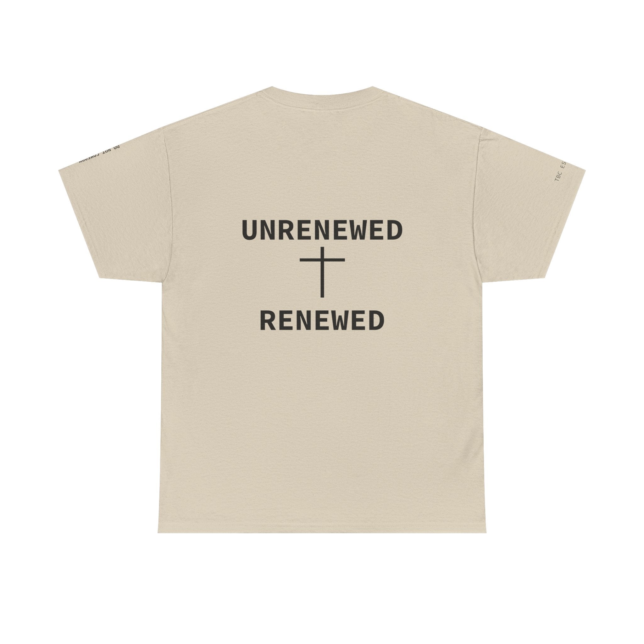 Renewed text tee | "UNRENEWED  RENEWED" back, Romans 8:1-2 shirt