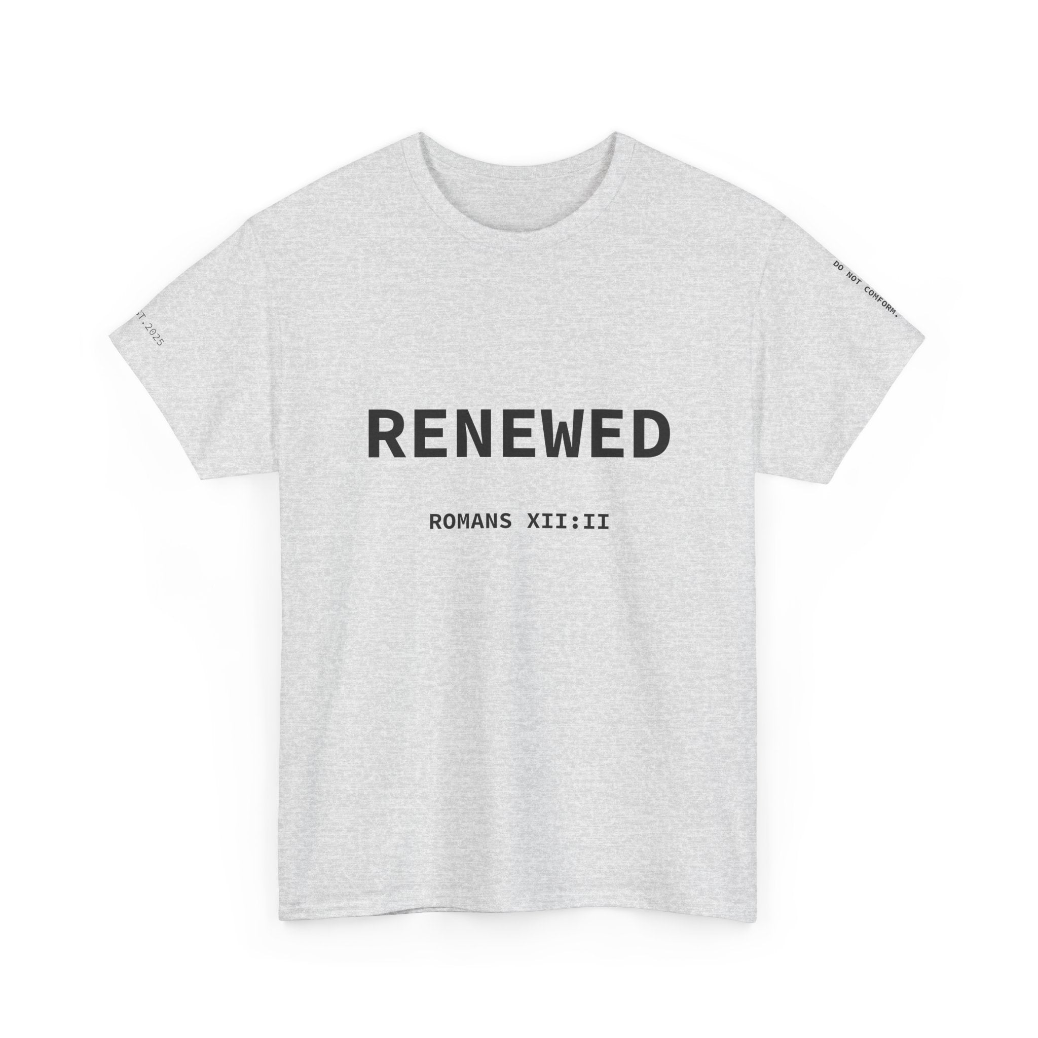 Renewed text tee | "UNRENEWED  RENEWED" back, Romans 8:1-2 shirt